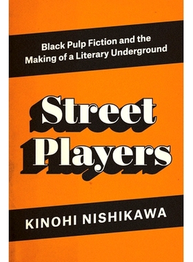 预订 Street Players: Black Pulp Fiction and the Making of a Literary Underground 街头戏剧：黑色小说与地下文学的创作: 978