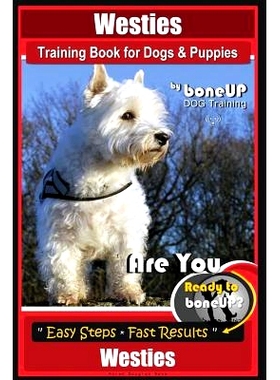 预订 Westies Training Book for Dogs & Puppies By BoneUP DOG Training: Are You Ready to Bone Up? Easy Steps * Fast Result