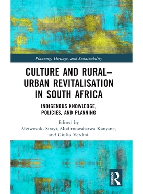 预订 Culture and Rural-Urban Revitalization in South Africa: Indigenous Knowledge, Policies and Planning 南非的文化与城