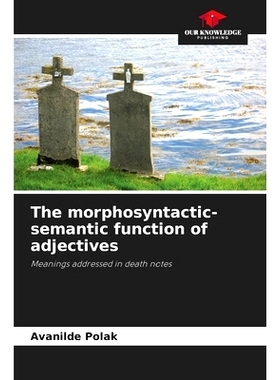 预订 The morphosyntactic-semantic function of adjectives: Meanings addressed in death notes 形容詞的形態句法語義功能: 97