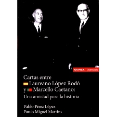 预订 Cartas entre Laureano López Rodó y Marcello Caetano : una amistad para la historia: 9788431339463