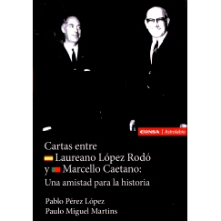 预订 Cartas entre Laureano López Rodó y Marcello Caetano : una amistad para la historia: 9788431339463