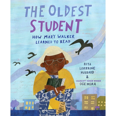 预订 The Oldest Student: How Mary Walker Learned to Read: 9781524768294