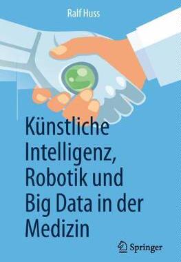 预订 Huss, Künstliche Intelligenz, Robotik und Big Data in der Medizin
