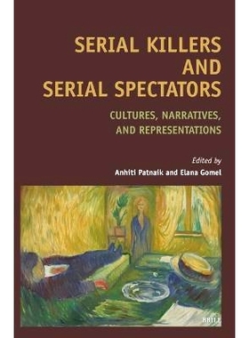 预订 Serial Killers and Serial Spectators: Cultures, Narratives, and Representations 连环杀手和连环观众：文化、叙事与表