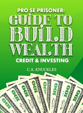 预订 Pro Se Prisoner Guide to Build Wealth Credit & Investing: 9781952159459