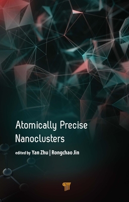 【预订】Atomically Precise Nanoclusters 9789814877084
