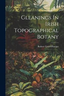 [预订]Gleanings In Irish Topographical Botany 9781020450631
