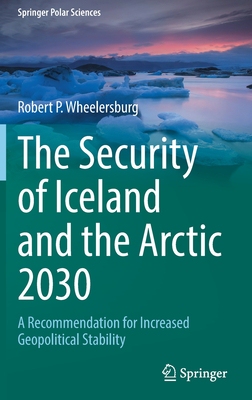 【预订】The Security of Iceland and the Arctic 2030: A Recommendation for Increased Geopolitic 9783030899479