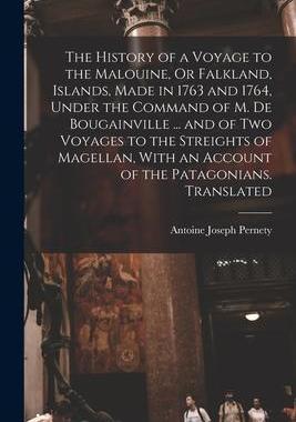 [预订]The History of a Voyage to the Malouine, Or Falkland, Islands, Made in 1763 and 1764, Under the Comm 9781016702966