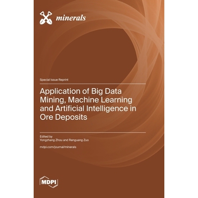 预订 Application of Big Data Mining, Machine Learning and Artificial Intelligence in Ore Deposits: 9783725854639