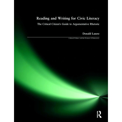 预订 Reading and Writing for Civic Literacy: The Critical Citizen’s Guide to Argumentative Rhetoric: 9781594510847