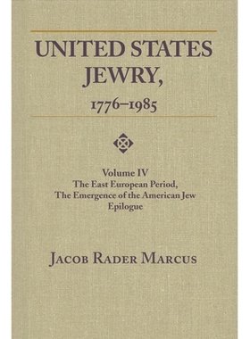 预订 United States Jewry, 1776-1985: Volume 4, the East European Period, the Emergence of the American Jew Epilogue 美国
