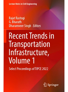 预订 Recent Trends in Transportation Infrastructure, Volume 1: Select Proceedings of TIPCE 2022 交通基础设施的*趋势