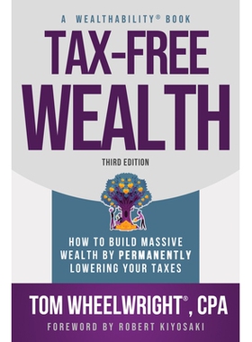 预订 Tax-Free Wealth: How to Build Massive Wealth by Permanently Lowering Your Taxes: How to Build Massive Wealth by Per