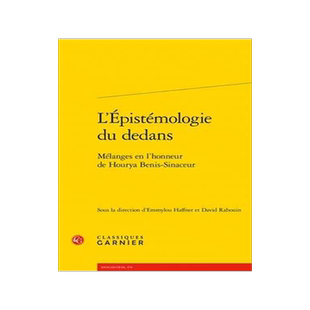 [预订]L’Epistemologie Du Dedans: Melanges En l’Honneur de Hourya Benis-Sinaceur 9782406105466