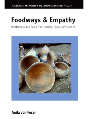 预订 FOODWAYS AND EMPATHY: RELATEDNESS IN A RAMU RIVER SOCIETY, PAPUA NEW GUINEA 饮食与同情: 9781785332203