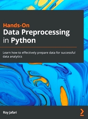 预订 Hands-On Data Preprocessing in Python: Learn how to effectively prepare data for successful data analytics 使用 Pyt