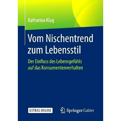 预订 Vom Nischentrend zum Lebensstil: Der Einfluss des Lebensgefühls auf das Konsumentenverhalten: 9783658211097