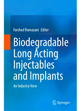 预订 Biodegradable Long Acting Injectables and Implants: An Industry View 可生物降解的长效注射剂与植入物：行业观点: 9783