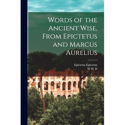预订 Words of the Ancient Wise, From Epictetus and Marcus Aurelius: 9781019227701