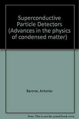 【预订】Superconductive Particle Detectors - Advances in the Physics of Condensed Matter