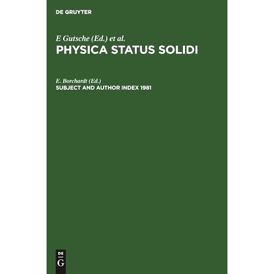预订 Subject and Author Index 1981: Physica Status Solidi (b), Volumes 103 to 108. Physica Status Solidi (a), Volumes 63