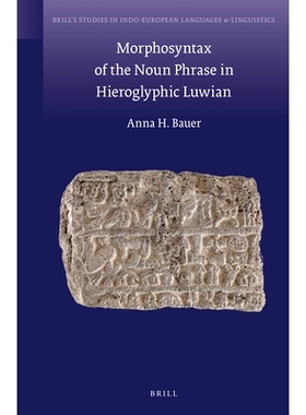 预订 Morphosyntax of the Noun Phrase in Hieroglyphic Luwian 卢维语（象形文字）名词短语词素句法学: 9789004260023