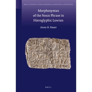 预订 Morphosyntax of the Noun Phrase in Hieroglyphic Luwian 卢维语（象形文字）名词短语词素句法学: 9789004260023