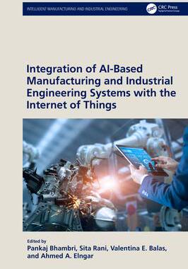 [预订]Integration of AI-Based Manufacturing and Industrial Engineering Systems with the Internet of Things 9781032466019