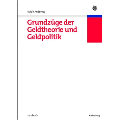 预订 Grundzüge der Geldtheorie und Geldpolitik: 9783486581485