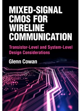 预订 Mixed-Signal CMOS for Wireline Communication: Transistor-Level and System-Level Design Considerations 有线通信用混
