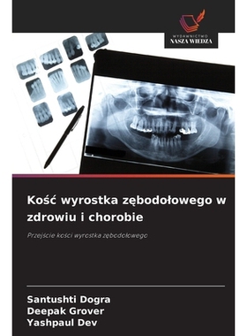 预订 Kośc wyrostka zębodolowego w zdrowiu i chorobie: 9786209467943