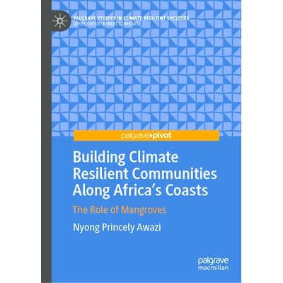 预订 Building Climate Resilient Communities Along Africa’s Coasts: The Role of Mangroves 在非洲沿海建立具有气候适应能力