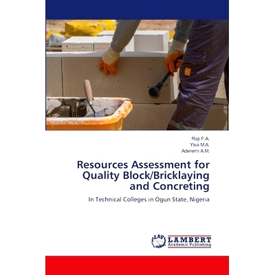预订 Resources Assessment for Quality Block/Bricklaying and Concreting 优质砌块/砖砌和混凝土的资源评估: 9786207476251