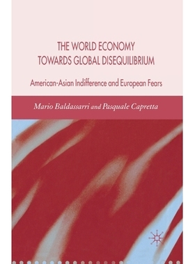预订 World Economy Towards Global Disequilibrium: American-Asian Indifference and European Fears: 9781349356324