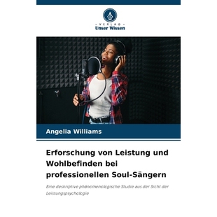 预订 Erforschung von Leistung und Wohlbefinden bei professionellen Soul-Sängern: Eine deskriptive phänomenologische St