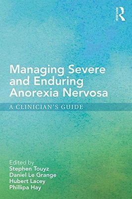 【预订】Managing Severe and Enduring Anorexia Nervosa