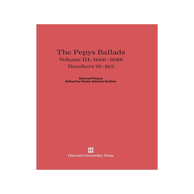 [预订]The Pepys Ballads, Volume 3: 1666-1688 9780674334472