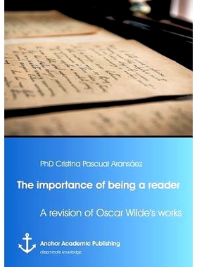 预订 The Importance of Being a Reader: A Revision of Oscar Wilde’s Work: 9783954893133