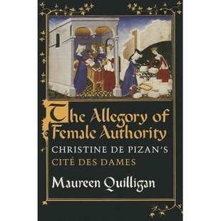 预订 The Allegory of Female Authority: Christine de Pizan’s 