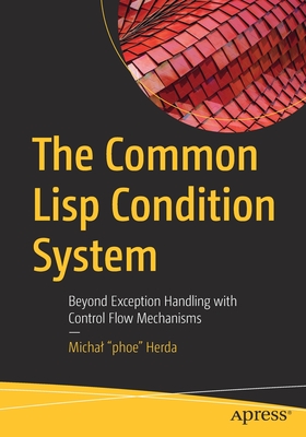 【预订】The Common Lisp Condition System 书籍/杂志/报纸 原版其它 原图主图