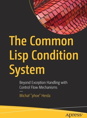 【预订】The Common Lisp Condition System