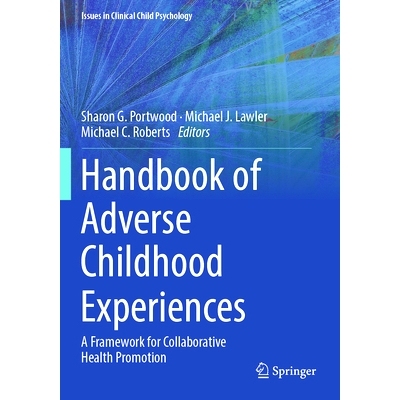 预订 Handbook of Adverse Childhood Experiences: A Framework for Collaborative Health Promotion 童年不良经历手册：协同健