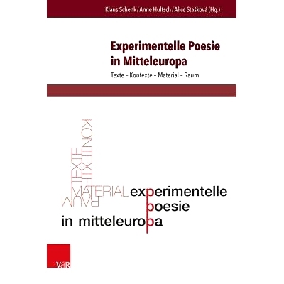 预订 Experimentelle Poesie in Mitteleuropa: Texte – Kontexte – Material – Raum 中欧的实验诗歌：文本-语境-材料-空间: 9