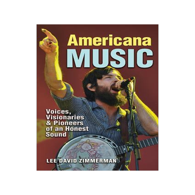 [预订]AMERICANA MUSIC - VOICES, VISIONARIES, & PIONEERS OF AN HONEST SOUND. 9781623497019