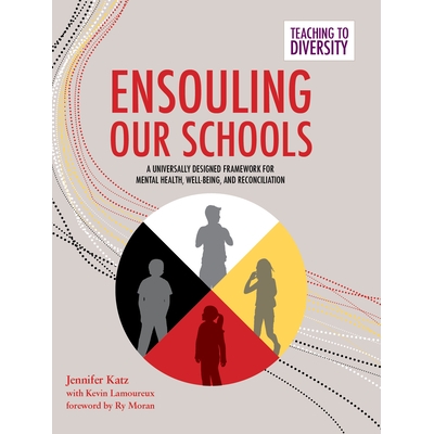 预订 Ensouling Our Schools: A Universally Designed Framework for Mental Health, Well-Being, and Reconciliation: 97815537