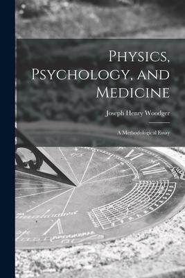 [预订]Physics, Psychology, and Medicine: a Methodological Essay 9781014153098
