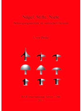 预订 Nägel, Stifte, Niete: Befestigungstechnik im samischen Heraion 钉子、别针、铆钉: 9781407308371