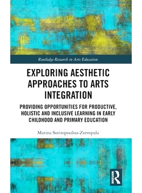 预订 Exploring Aesthetic Approaches to Arts Integration: Providing Opportunities for Productive, Holistic and Inclusive